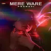 About Mere Ware Song
